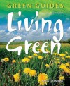 Living Green (Green Guides Series) - Maria Constantino, Penney Poyzer