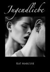 Jugendliebe (German Edition) - Kat Marcuse