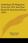 Anthology of Magazine Verse for 1921 and Year Book of American Poetry (1921) - William Stanley Braithwaite