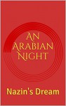 An Arabian Night: Nazin's Dream - Garon Whited