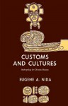 Customs And Cultures: Anthropology For Christian Missions - Eugene A. Nida