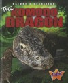 The Komodo Dragon (Pilot Books: Nature's Deadliest) - Lisa Owings