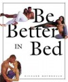 Be Better In Bed - Richard MacDonald