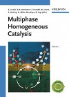 Multiphase Homogeneous Catalysis - Boy Cornils