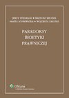 Paradoksy bioetyki prawniczej - Bartosz Brożek, Jerzy Stelmach, Marta Soniewicka, Wojciech Załuski