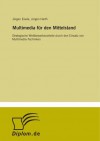 Multimedia für den Mittelstand: Strategische Wettbewerbsvorteile durch den Einsatz von Multimedia-Techniken - Jürgen Eisele, Jürgen Harth