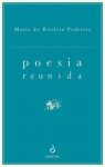 Poesia Reunida - Maria do Rosario Pedreira