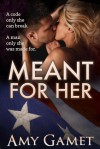 Meant for Her - Amy Gamet