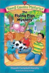 The Flying Pigs Mystery - Elspeth Campbell Murphy