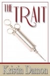 The Trait (The Trait Series) - Kristin Damon