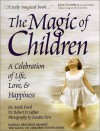 The Magic Of Children: A Celebration Of Life, Love And Happiness - Mark Freed