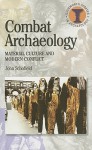 Combat Archaeology: Material Culture and Modern Conflict (Duckworth Debates in Archaeology) - John Schofield