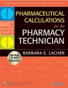 Pharmaceutical Calculations for the Pharmacy Technician - Barbara Lacher