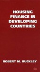 Housing Finance in Developing Countries - Robert M. Buckley