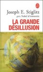 La grande désillusion - Joseph E. Stiglitz