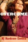 Overcome: Five Explicit Erotica Stories - Alice Farney, Jael Long, Paige Jamey, Brooke Weldon, Allysin Range