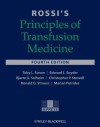 Rossi's Principles of Transfusion Medicine - Toby L. Simon, Edward L. Snyder, Christopher P. Stowell, Ronald G. Strauss, Bjarte G. Solheim, Marian Petrides