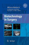 Biotechnology in Surgery - Alfonso Barbarisi, Francesco Rosso, Paolo Bechi, Paolo Innocenti, Carlo A. Redi