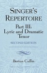 The Singer's Repertoire, Part III: Lyric and Dramatic Tenor - Berton Coffin