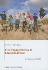 Civic Engagement as an Educational Goal: Carl Bertelsmann Prize 2007 - Bertelsmann Stiftung