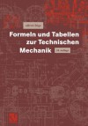 Formeln und Tabellen zur Technischen Mechanik (Viewegs Fachbücher der Technik) (German Edition) - Alfred Böge, Walter Schlemmer, Gert Böge, Wolfgang Böge