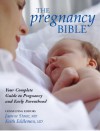 The Pregnancy Bible: Your Complete Guide to Pregnancy and Early Parenthood - Joanne Stone, Keith Eddleman