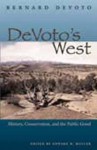 DeVoto's West: History, Conservation, and the Public Good - Bernard DeVoto, Edward K. Muller