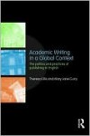 Academic Writing in a Global Context: The Politics and Practices of Publishing in English - Theresa Lillis