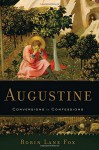 Augustine: Conversions to Confessions - Robin Lane Fox