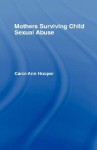 Mothers Surviving Child Sexual Abuse - Carol-Ann Hooper