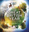 The Great British Year: Wildlife Through the Seasons - Stephen Moss