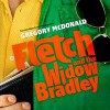 Fletch and the Widow Bradley (Fletch #4) - Dan John Miller, Gregory McDonald