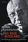 Das neue Russland: Der Umbruch und das System Putin - Boris Reitschuster, Michail Gorbatschow