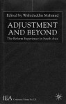 Adjustment and Beyond: The Reform Experience in South Asia--Iea Conference Volume #128 - Wahiduddin Mahmud