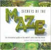 Secrets of the Maze: An Interactive Guide to the World's Most Amazing Mazes - Howard Loxton, Adrian Fisher