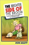 The Brighter Side of the Broom - Don Aslett