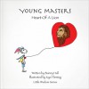 Young Masters: Heart Of A Lion (Young Masters Little Wisdom Series) - Bunny Hull, Wendy Werris, Kye Fleming