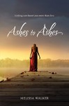 Ashes to Ashes - Melissa Walker