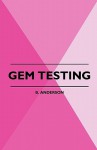 Gem Testing - B. Anderson