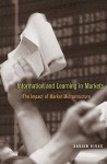 Information and Learning in Markets: The Impact of Market Microstructure - Xavier Vives