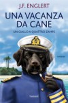 Una vacanza da cane - J.F. Englert, Sara Caraffini