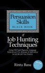 The Persusion Skills Black Book for Job Hunters - Rintu Basu