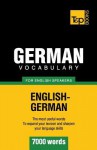 German Vocabulary for English Speakers - 7000 Words - Andrey Taranov