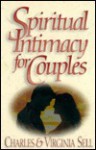 Spiritual Intimacy For Couples - Charles M. Sell, Virginia Sell