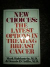 New Choices: The Latest Options in Treating Breast Cancer - Mark Rubinstein, Dennis P. Cirillo