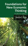 Foundations for New Economic Thinking: A Collection of Essays - Sheila C. Dow