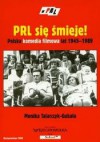 PRL się śmieje Polska komedia filmowa lat 1945-1989 /W krainie prl - Monika Talarczyk-Gubała