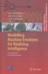 Modelling Machine Emotions for Realizing Intelligence: Foundations and Applications - Toyoaki Nishida, Colette Faucher