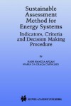 Sustainable Assessment Method for Energy Systems: Indicators, Criteria and Decision Making Procedure - Naim Afgan, Maria Da Carvalho