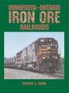 Minnesota-Ontario Iron Ore Railroads - Patrick C. Dorin